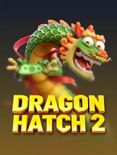 Dragon Hatch 2 — PG SOFT အာကိတ်ကာစီနို